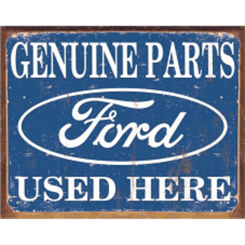 Genuine Ford Parts Used Here Metal Sign