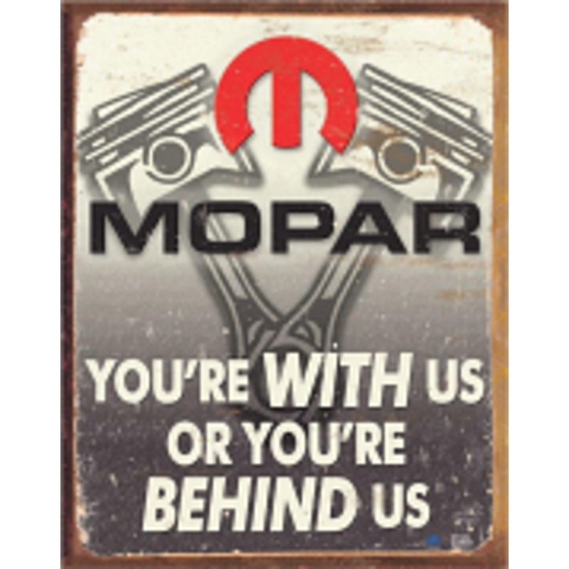 You’re With Us or Behind Us Mopar Metal Sign